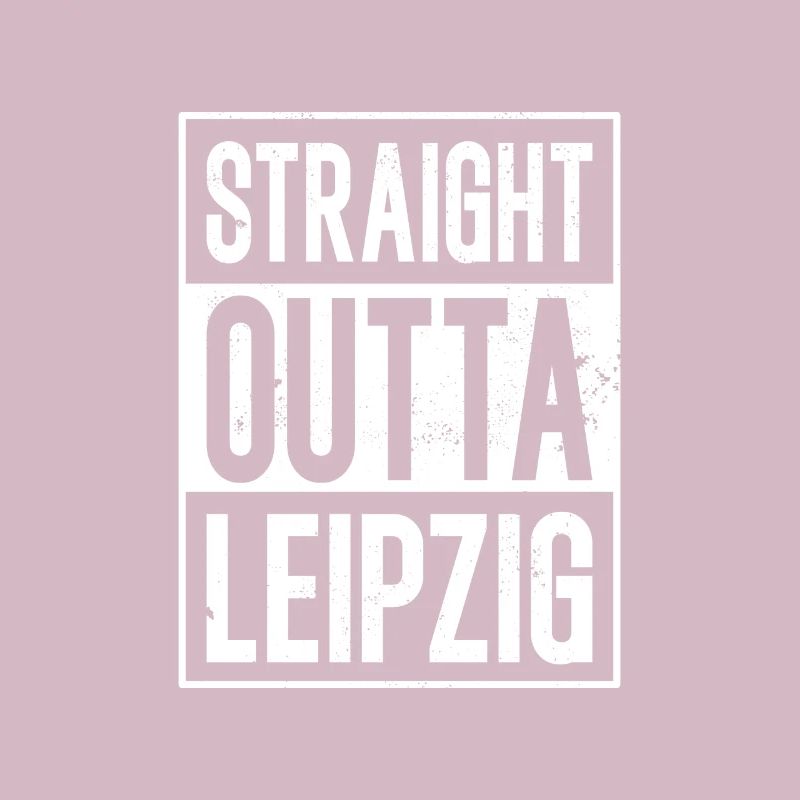 Straight Outta Leipzig Leipziger