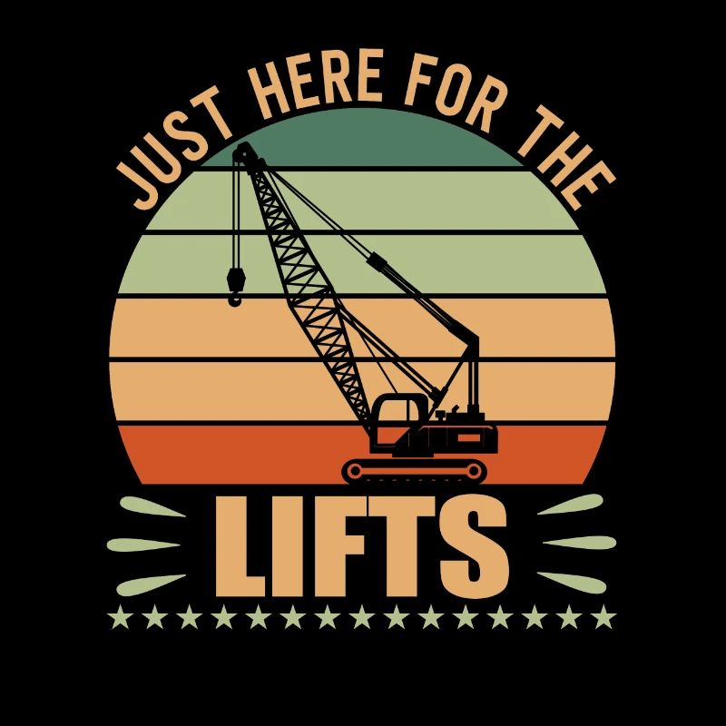 Just Here For Lifts Crane Drivers