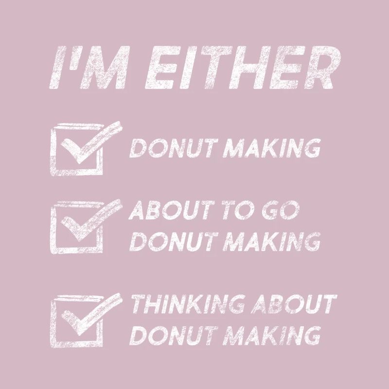 Funny Donut Making Quotes Donut Making Lovers