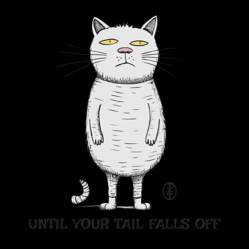 'Til your dick falls off, cartoon cat