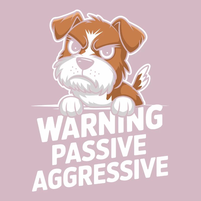 Warning Passive Aggressive Hund