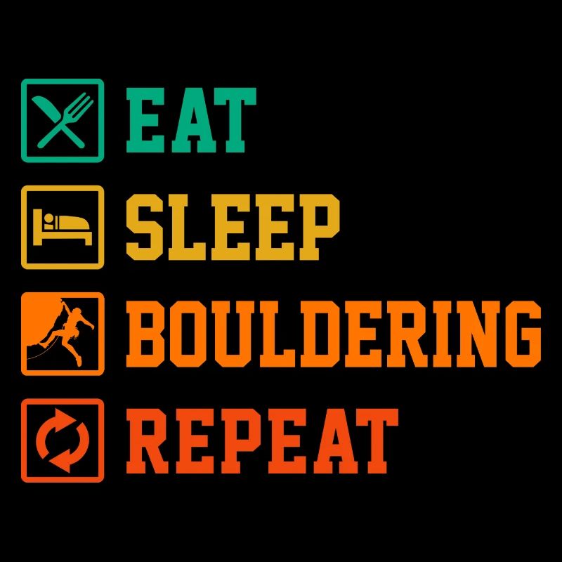 Eat Sleep Bouldering Repeat Rock Boulder Climbing