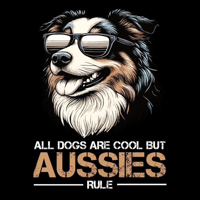 All Dogs are Cool Australian Shepherd Aussie