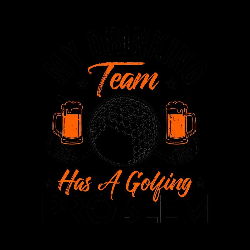 My Drinking Team Has A Golf Problem Golfing Golfer