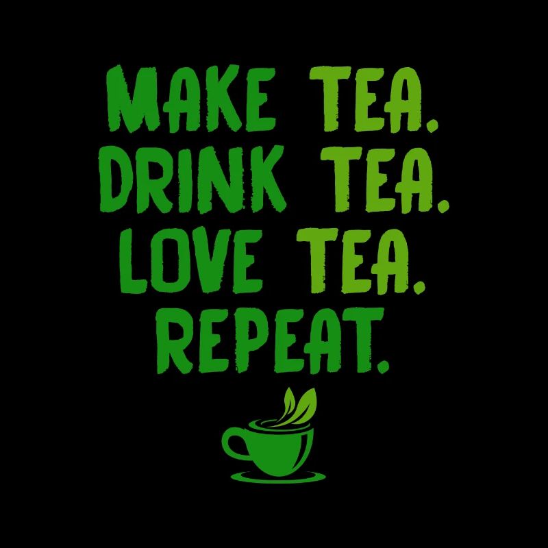 Make Tea Drink Tea Love Tea Repeat Tea Drinker Bre