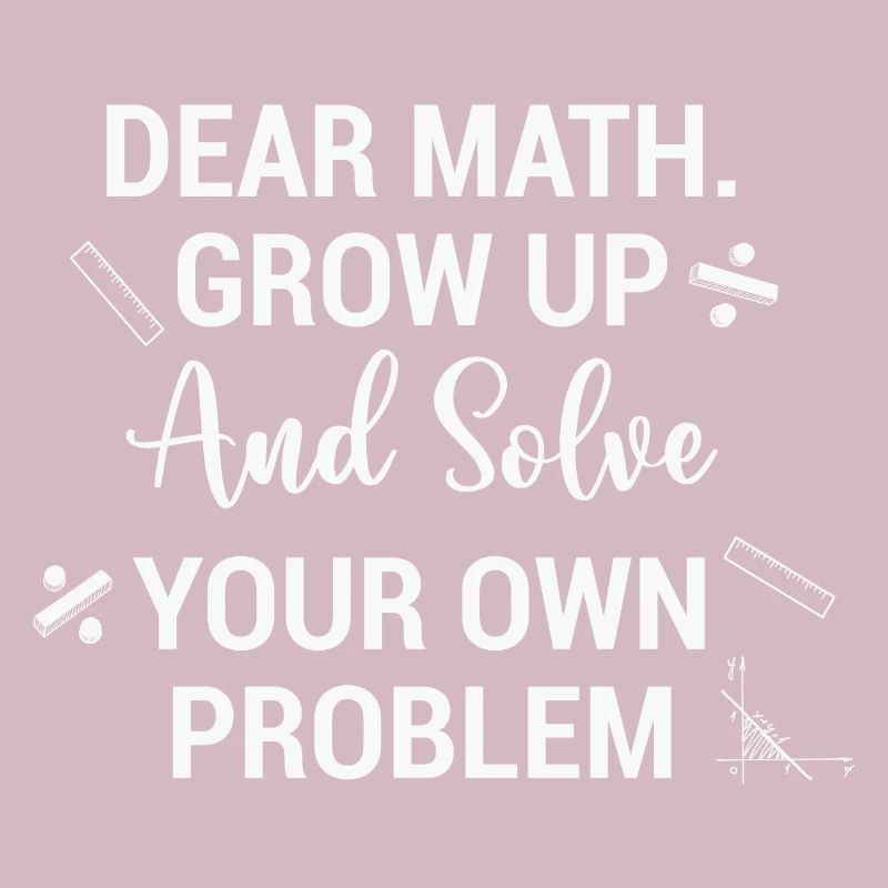 Funny Math Quote Math Teacher Math Sayings