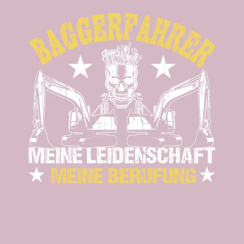 Baggerfahrer Sprüche Bagger Baggerführer Baustelle