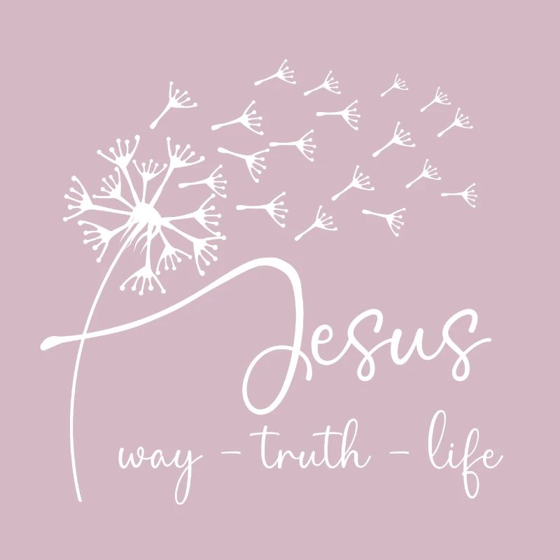 Jesus, way - truth - life has a chic dandelion gra
