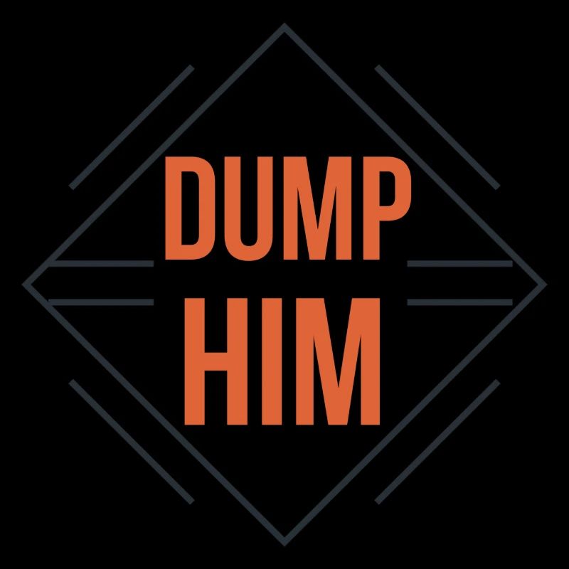 Dump Him