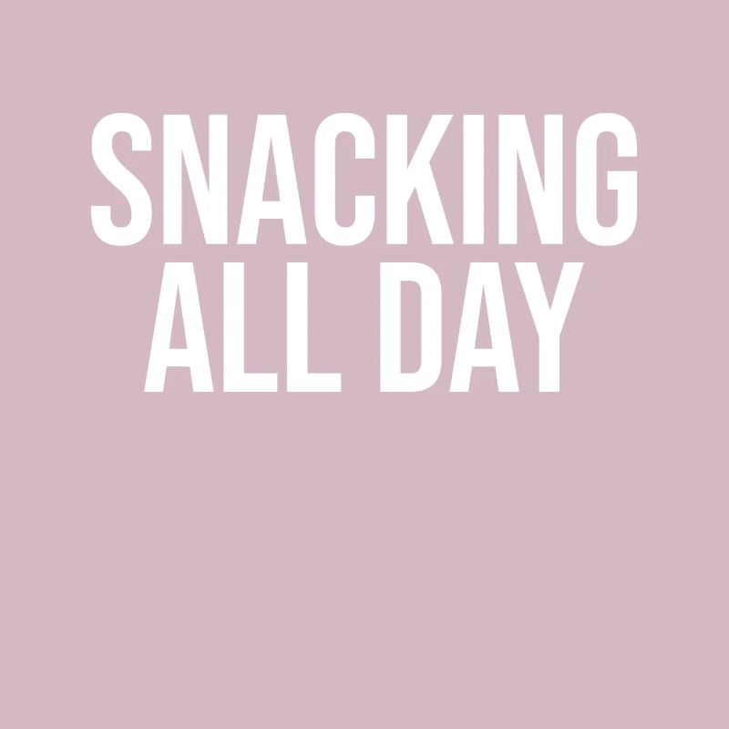 Snacking all day long