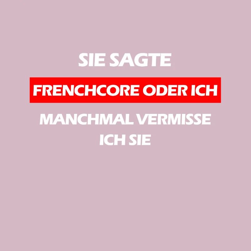 Frenchcore oder ich