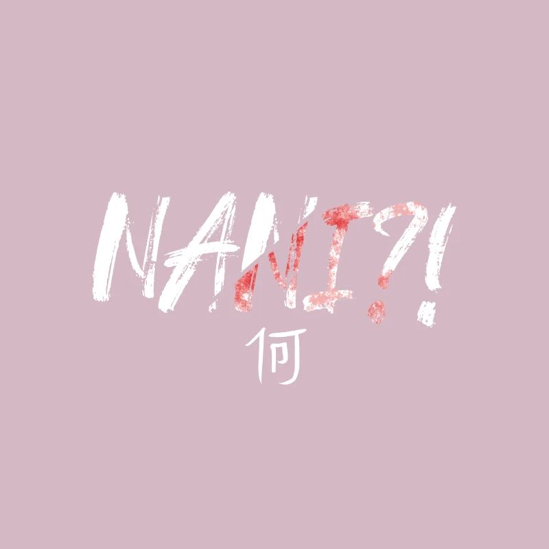 Nani Signification est ce que Anime Meme Gift