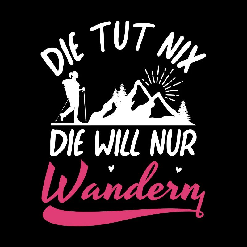Die tut nix die will nur Wandern Bergsteigen
