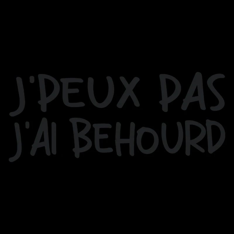 je peux pas j'ai béhourd