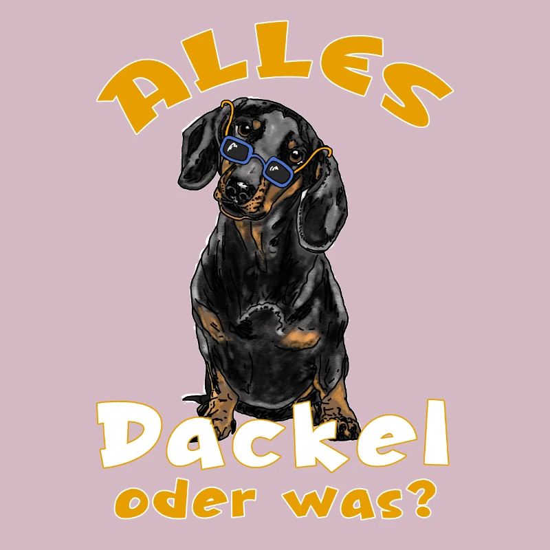 Alles Dackel oder was? Lustiges Dackeldesign