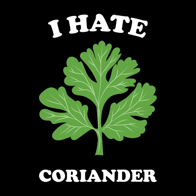 I Hate Coriander - Ich hasse Koriander