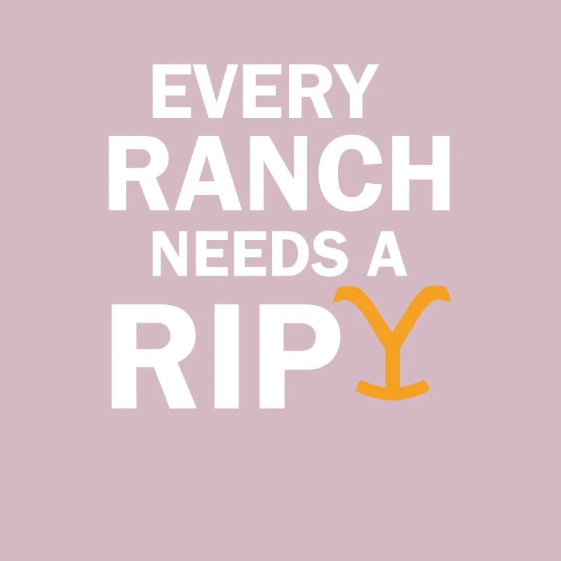 Every ranch needs a RIP Yellowstone