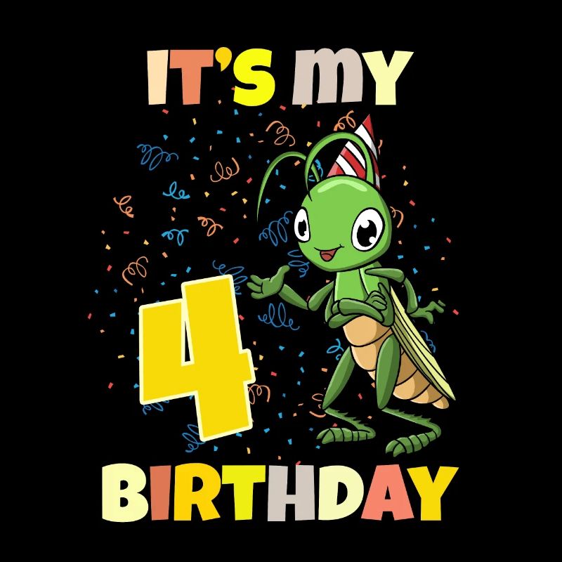 It's my 4th birthday grasshopper