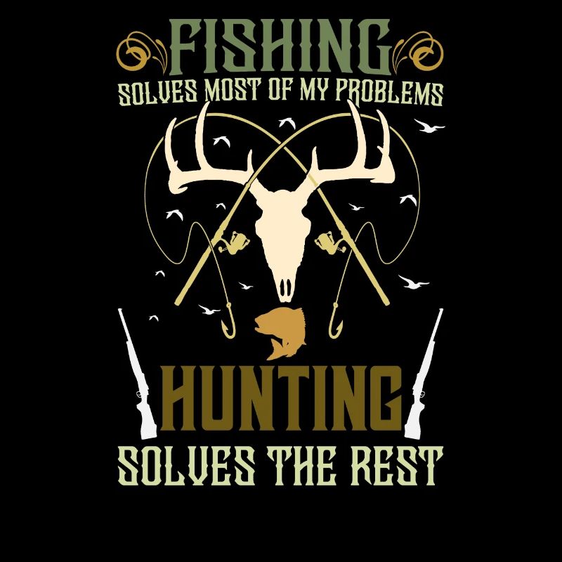 Fishing Hunting Solves Problems Outdoor Lover