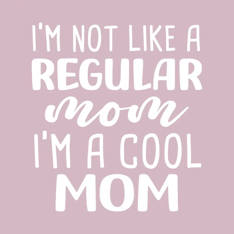 Ich bin nicht wie eine normale Mutter, ich bin eine coole Mutter