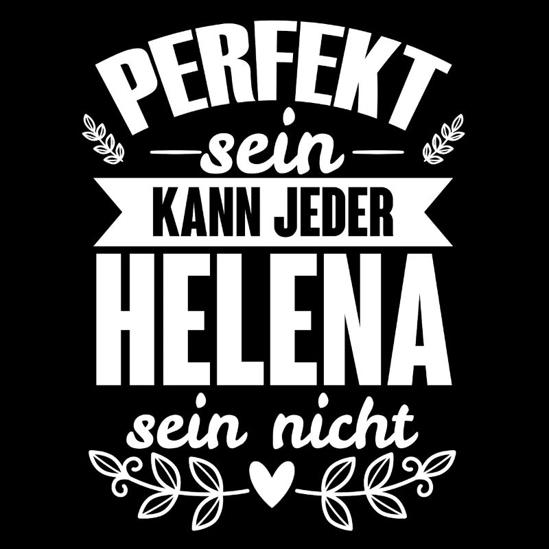Helena - Perfekt Sein Kann Jeder Helena Sein Nicht