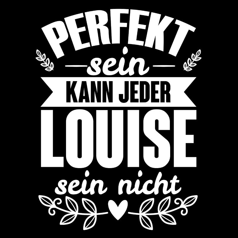 Louise - Perfekt Sein Kann Jeder Louise Sein Nicht
