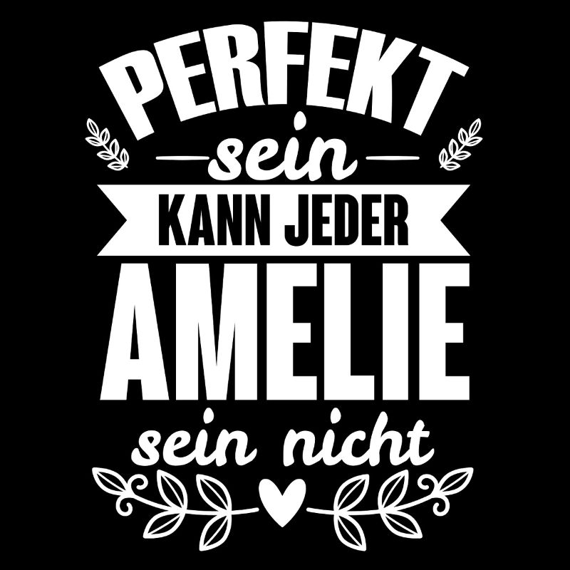 Amelie - Perfekt Sein Kann Jeder Amelie Sein Nicht