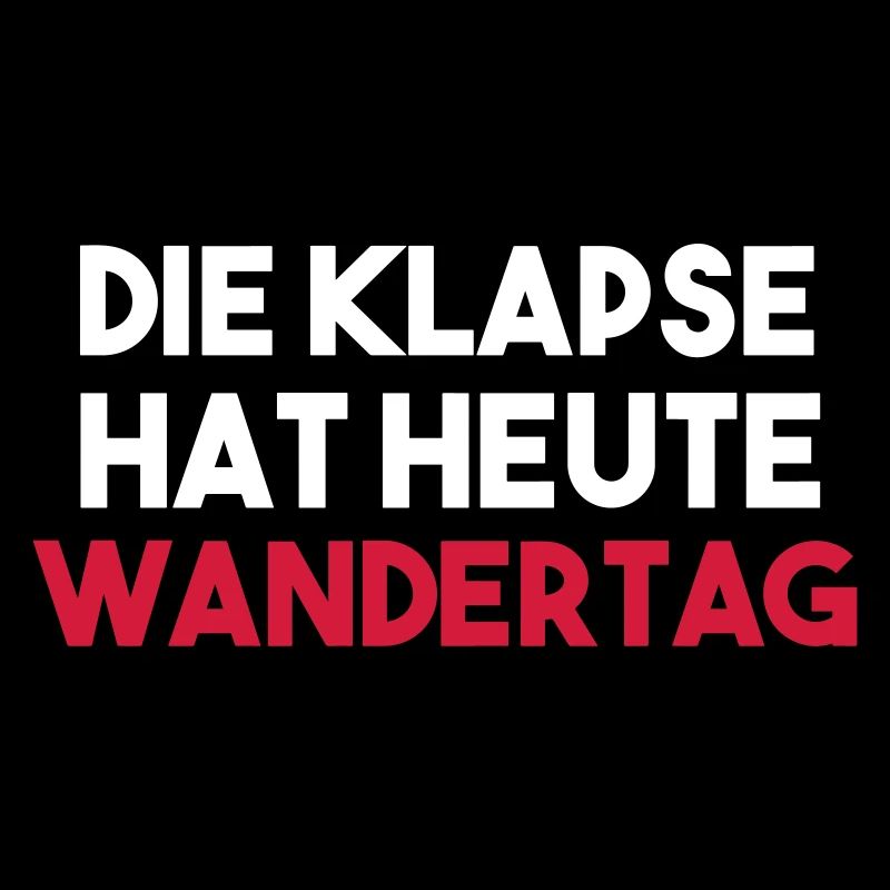 DIE KLAPSE HAT HEUTE WANDERTAG Geschenk