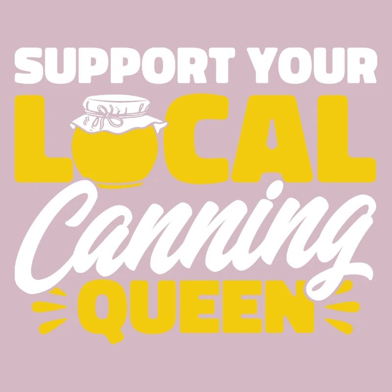 Support your local canning Queen Einma