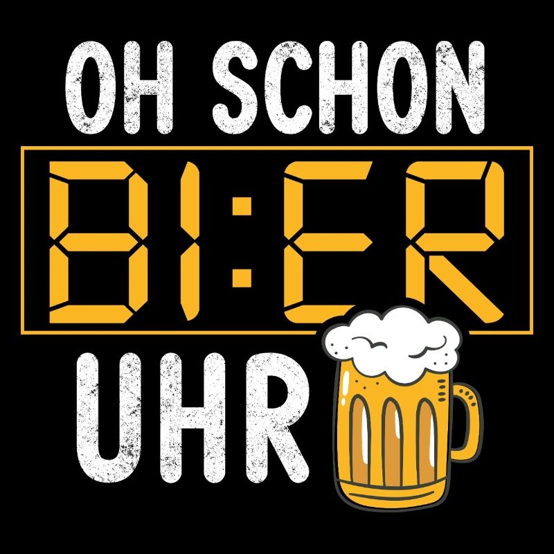 Coole Bier Sprüche - Oh, schon Bier Uhr, Lustig