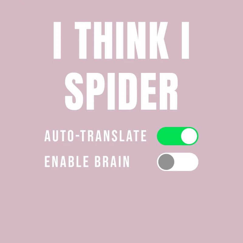 Gift idea Saying Denglisch I think I Spider