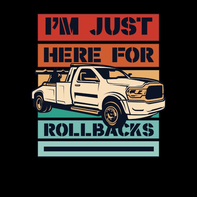 I'm Just Here For Rollbacks Abschleppfahrzeug