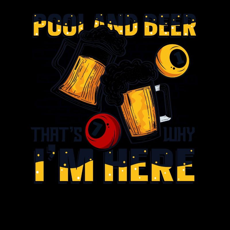 Pool And Beer That's Why I'm Here Billiards