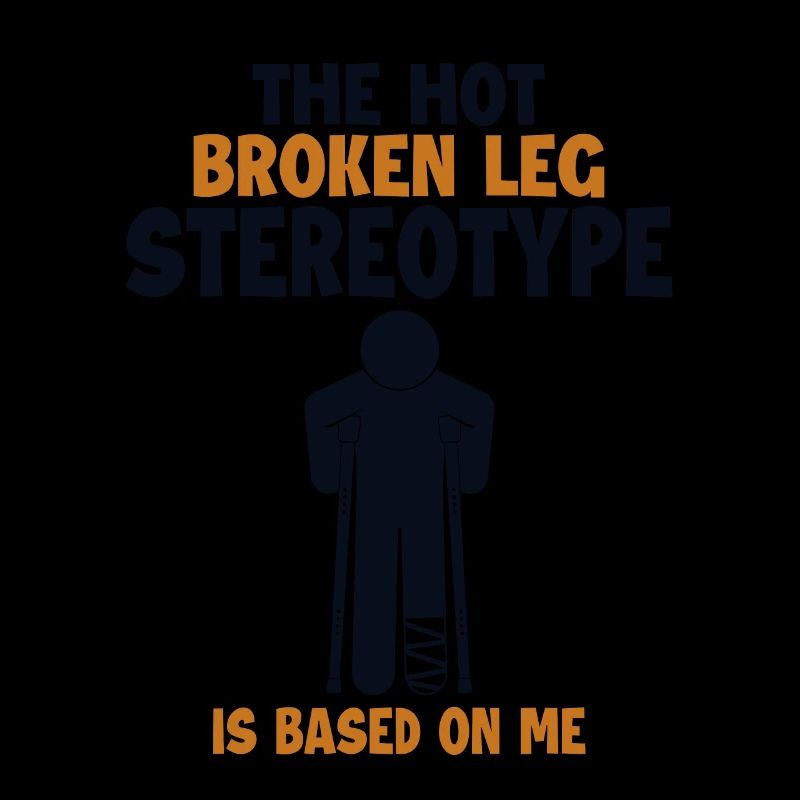 Broken Leg Stereotype is Based On Me Surgeon Bone
