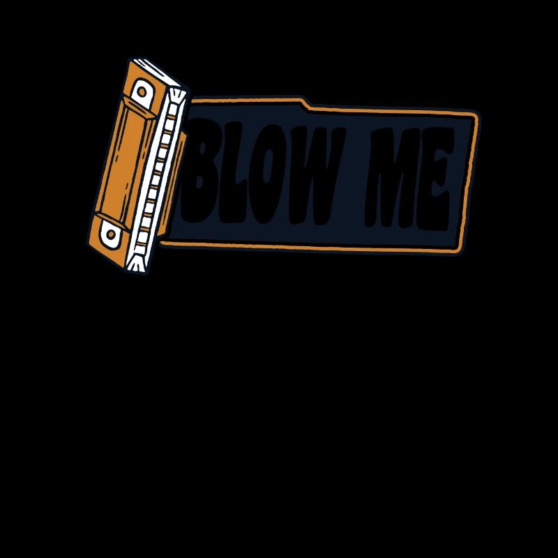 Blow Me Harmonist Harmonicist Mouth Harp Harmonica