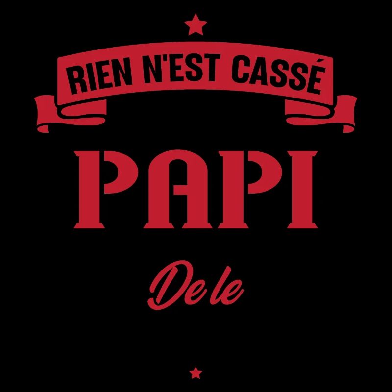 Rien n'est cassé tant que papi le réparer cadeau