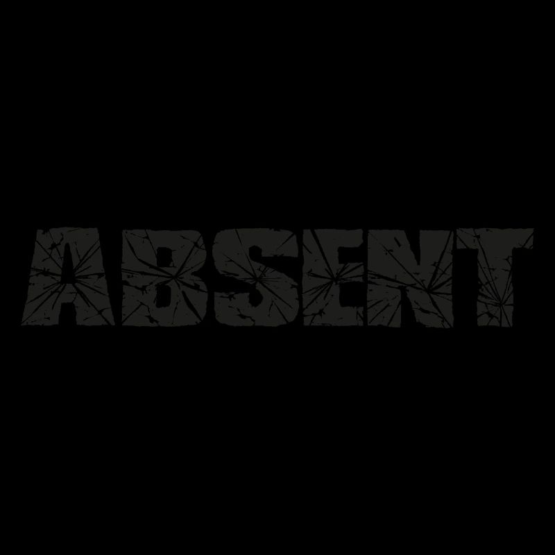 Absent, abwesend, Spruch