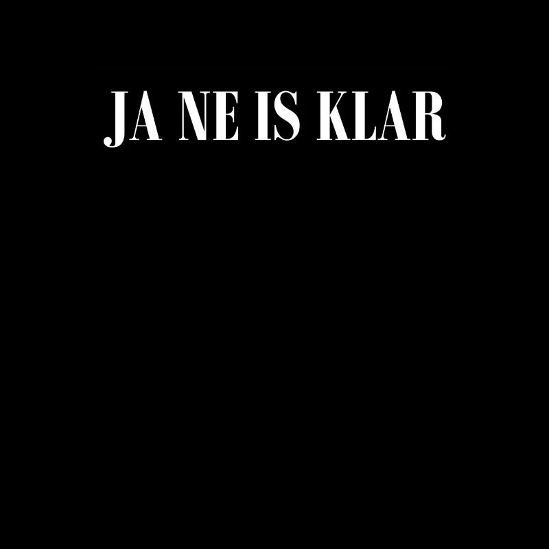 JA NE IS KLAR - Statement Spruch