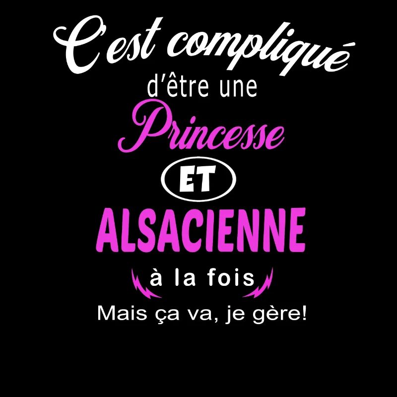 c'est compliqué princesse et Alsacienne