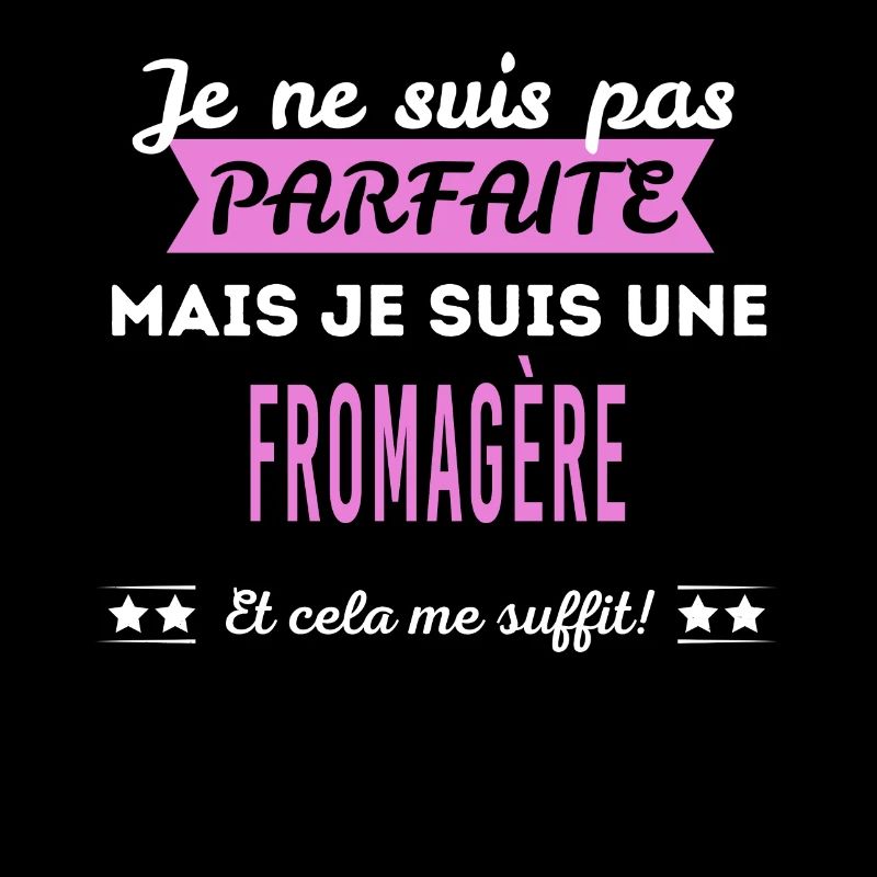 Je ne suis pas parfaite fromagère