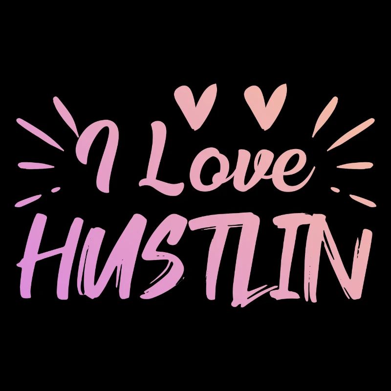 I love Hustlin