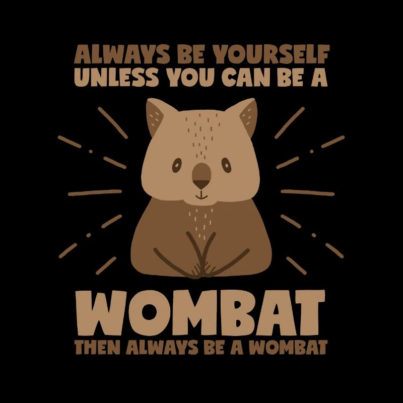 Sei ein Wombat