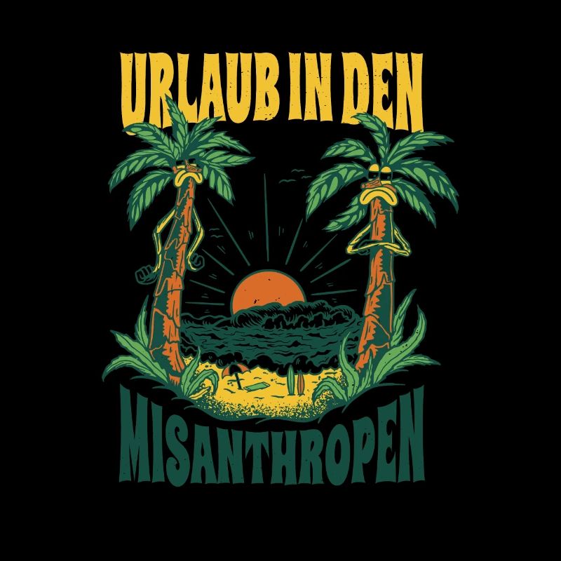 Urlaub in den Misanthropen Spruch Sarkasmus
