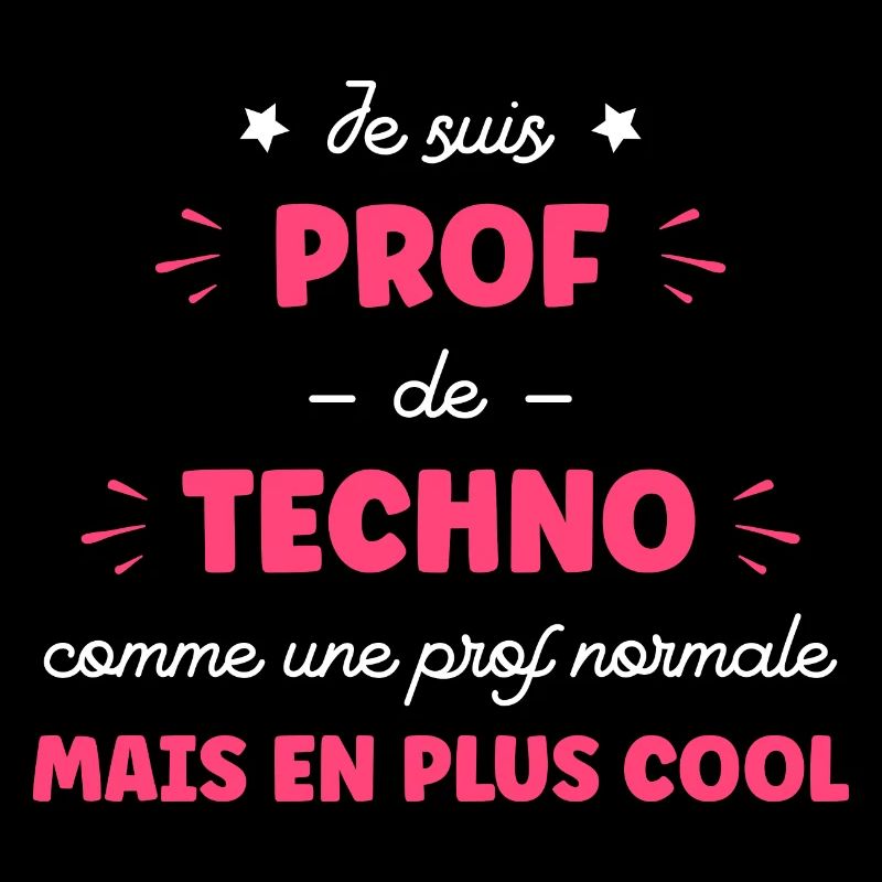 Je suis prof de techno