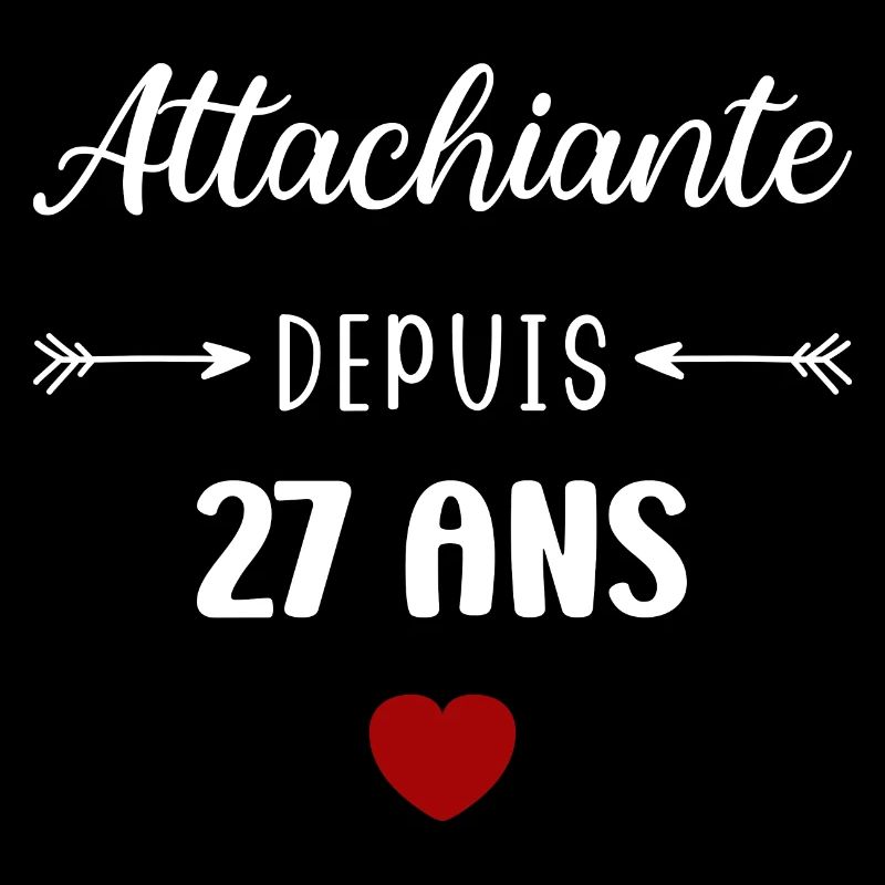Attachiante depuis 27 ans