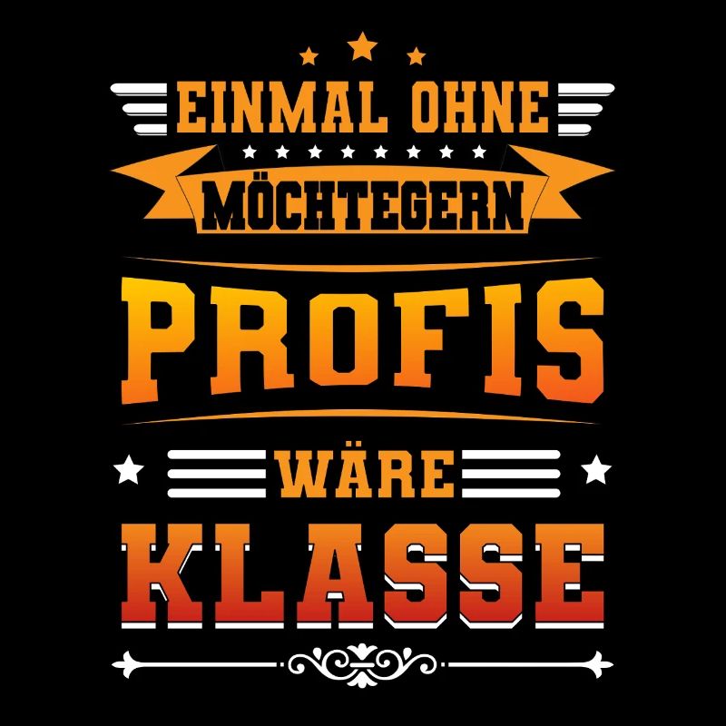Ohne Profis Arbeit Kollegen Spruch Design