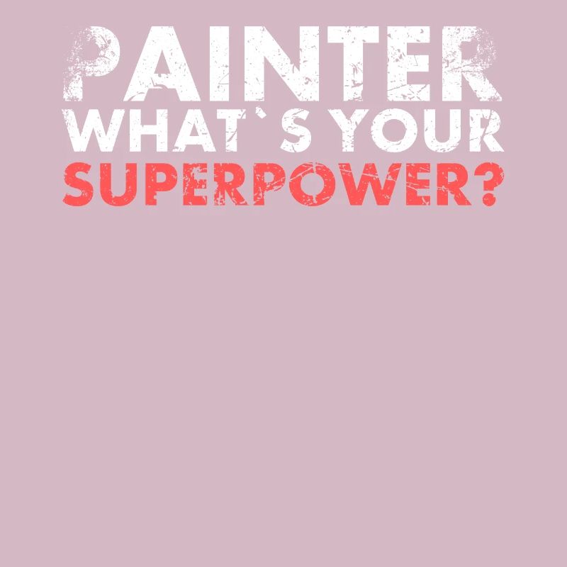 Painter What is your superpower design for Painter?