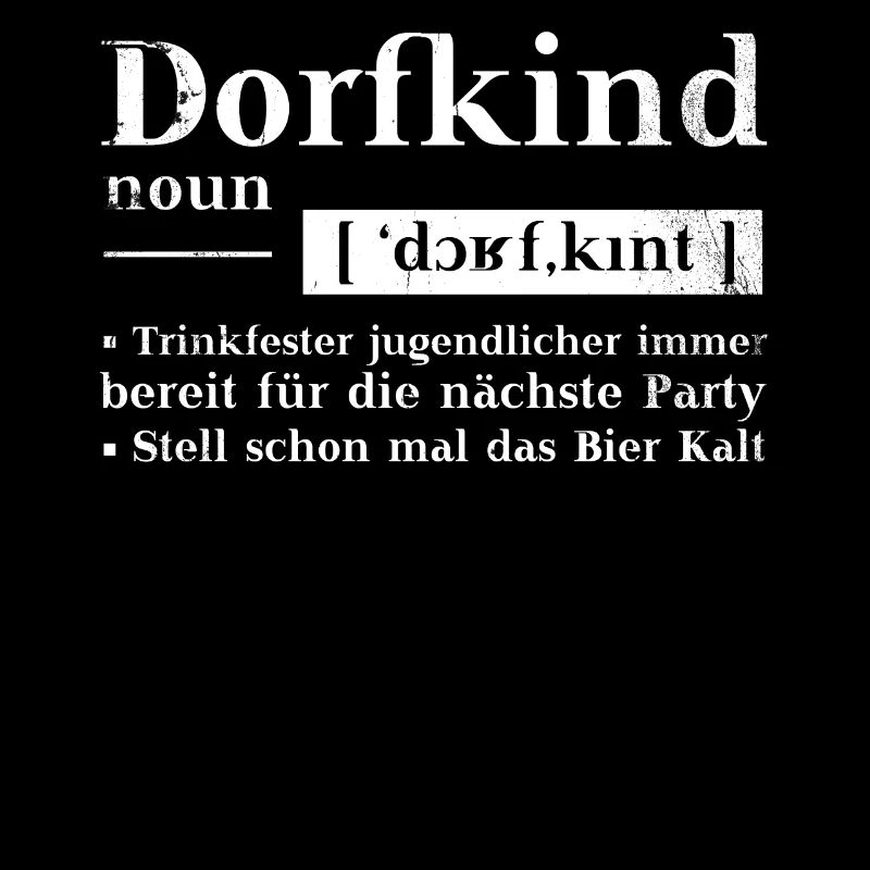 Dorfkind und stolz drauf. Dorfkind