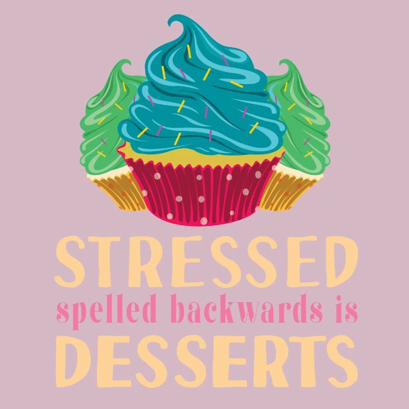 Funny Stressed Spelled Backwards Is Desserts Cake
