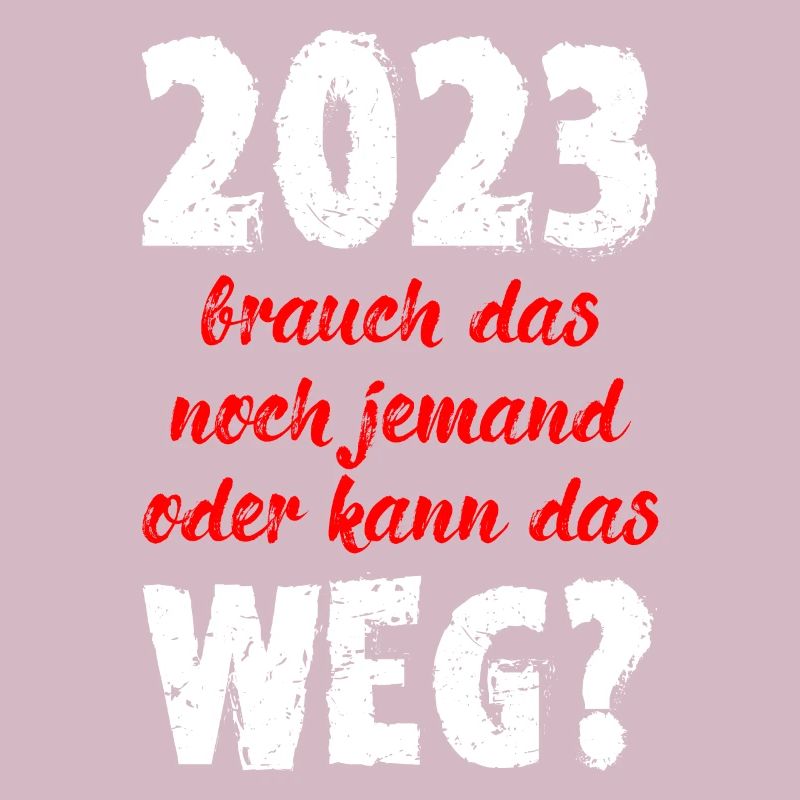 2023 Brauch Das Noch Jemand Oder Kann Das Weg Fun